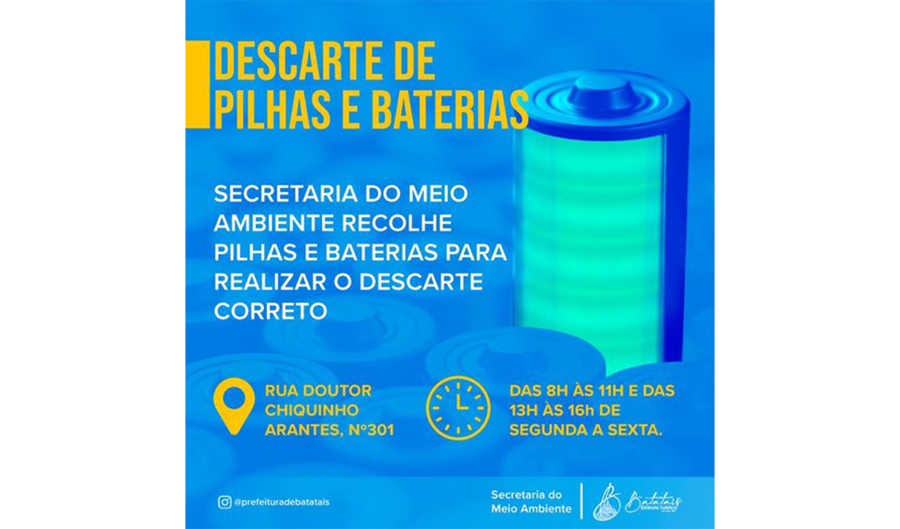 A secretaria do Meio ambiente comunica que está recolhendo pilhas e baterias pequenas (AA, AAA, C, D e pilhas do tipo botão) usadas.