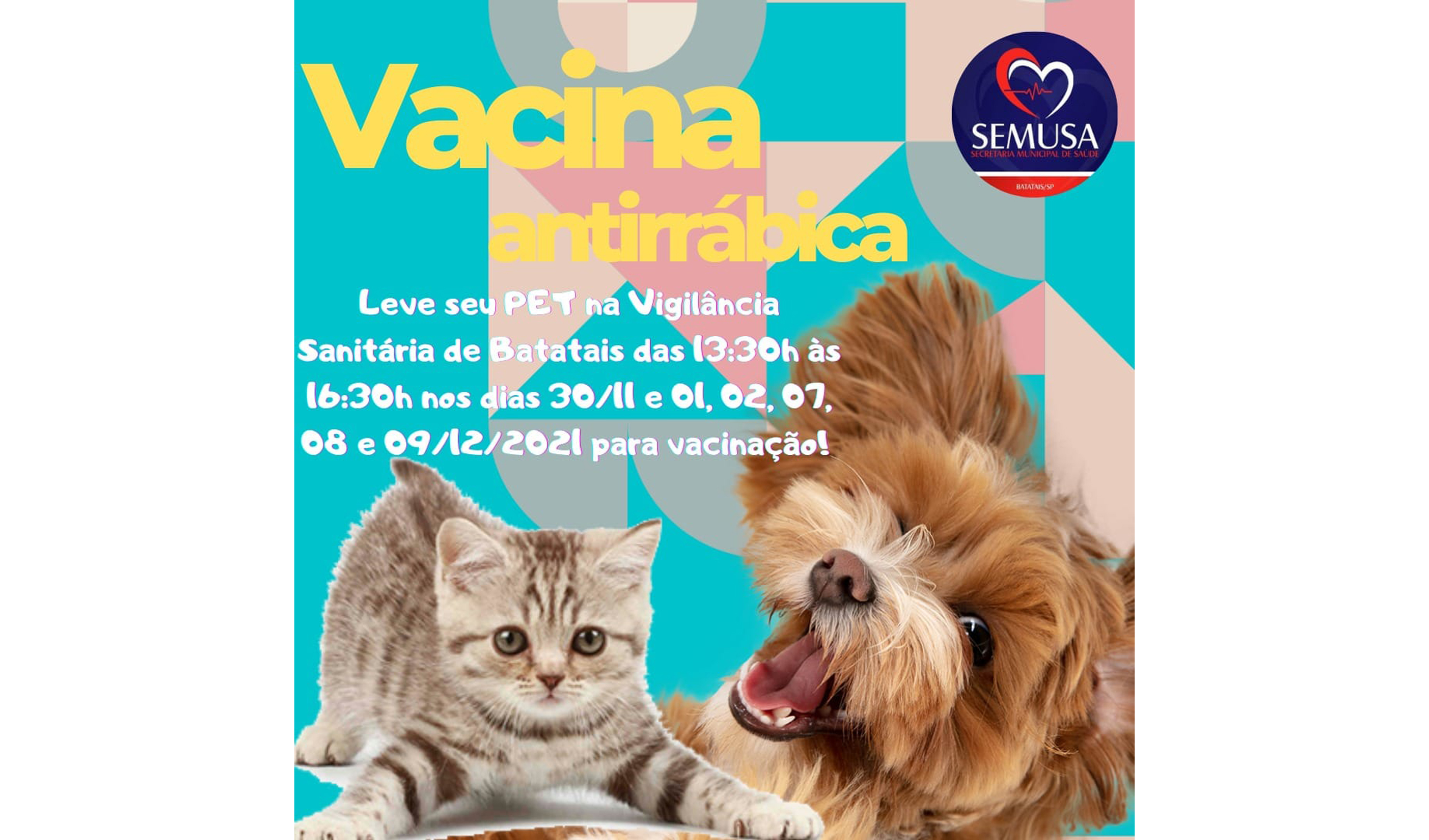 Atenção para as datas da Campanha de Vacinação Antirrábica para cães e gatos.