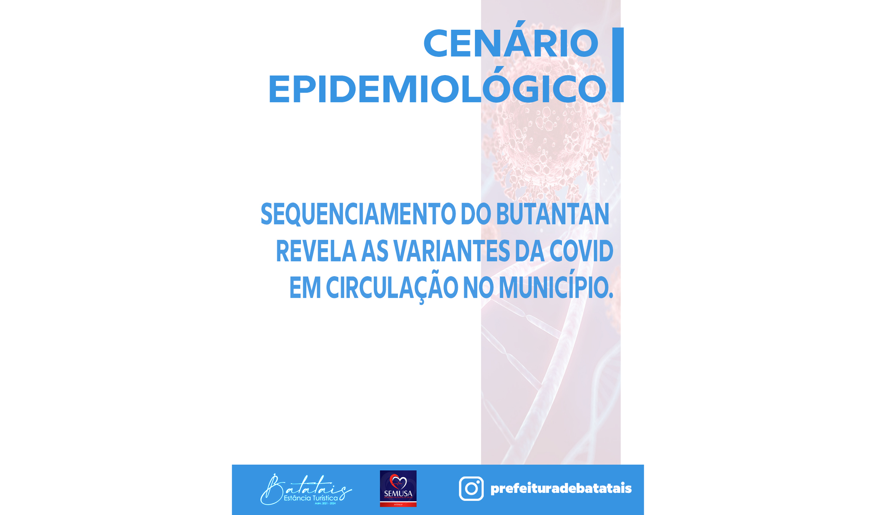 Sequenciamento do Butantã revela as variantes da Covid em circulação no município.