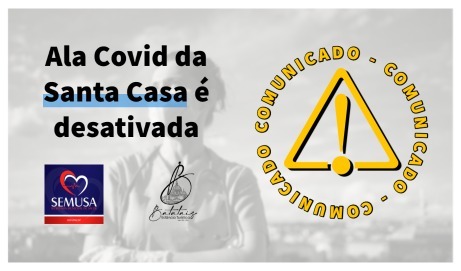 Ala Covid da Santa Casa é desativada