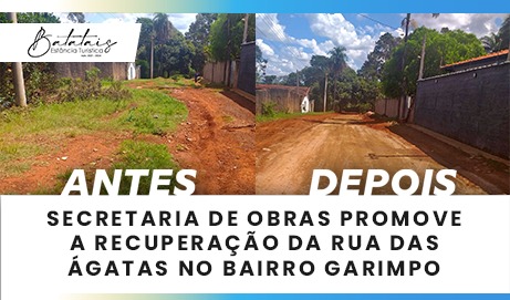 Secretaria de Obras promove a recuperação da Rua das Ágatas no bairro Garimpo.