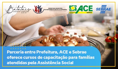 Parceria entre Prefeitura, ACE e Sebrae oferece cursos de capacitação para famílias atendidas pela Assistência Social.