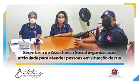 Secretaria de Assistência Social organiza ação articulada para atender pessoas em situação de rua