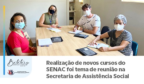 Realização de novos cursos do SENAC foi tema de reunião na Secretaria de Assistência Social