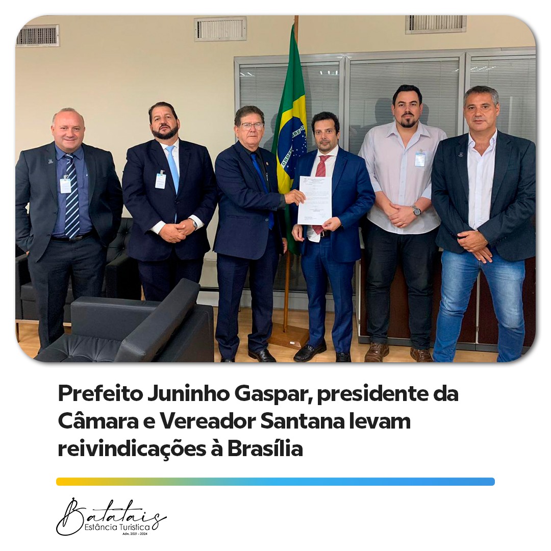 Prefeito Juninho Gaspar, presidente da Câmara e Vereador Santana levam reivindicações à Brasília