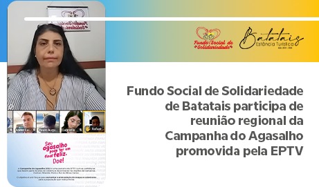 Fundo Social de Solidariedade de Batatais participa da reunião regional da Campanha do Agasalho promovida pela EPTV