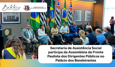 Secretaria de Assistência Social participa da Assembleia da Frente Paulista dos Dirigentes Públicos no Palácio dos Bandeirantes.