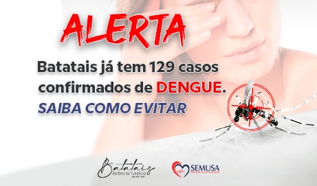 Alerta: Batatais já tem 129 casos confirmados de dengue; saiba como evitar.