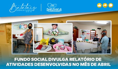 Fundo Social divulga relatório de atividades desenvolvidas no mês de abril.