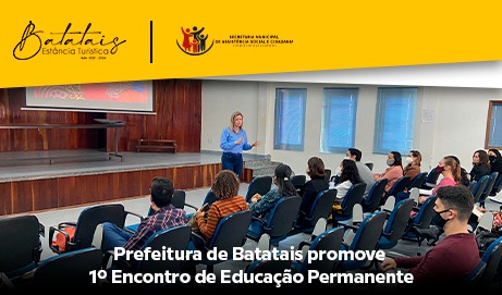 Prefeitura de Batatais promove 1º Encontro de Educação Permanente.