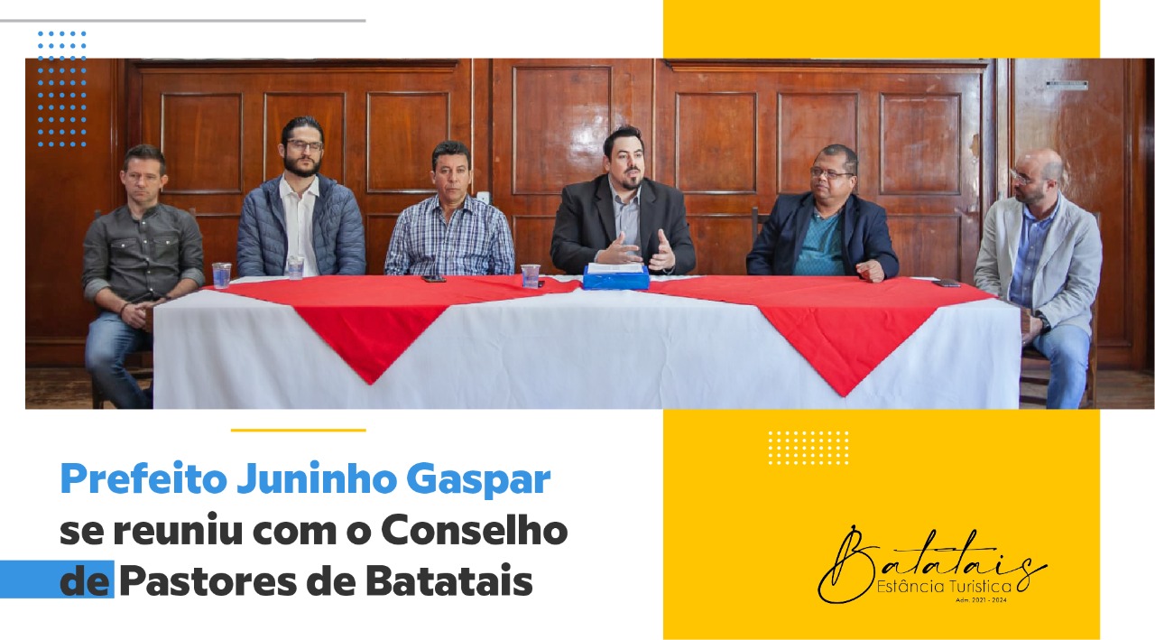 Prefeito Juninho Gaspar se reuniu com o Conselho de Pastores de Batatais