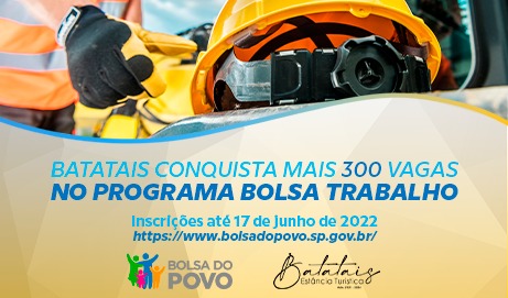 BATATAIS CONQUISTA MAIS 300 VAGAS NO PROGRAMA BOLSA TRABALHO.