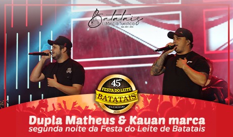 Dupla Matheus & Kauan marca segunda noite da Festa do Leite de Batatais.