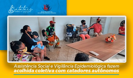 Assistência Social e Vigilância Epidemiológica fazem acolhida coletiva com catadores autônomos.