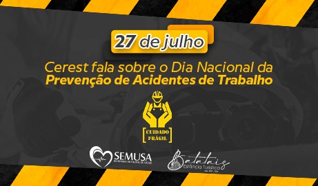 27 de julho: Cerest fala sobre o Dia Nacional da Prevenção de Acidentes de Trabalho