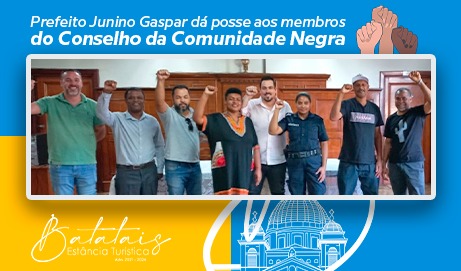 Prefeito Junino Gaspar dá posse aos membros do Conselho da Comunidade Negra.