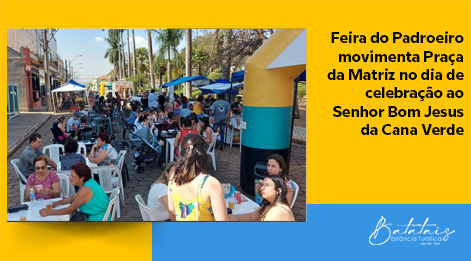 Feira do Padroeiro movimenta Praça da Matriz no dia de celebração ao Senhor Bom Jesus da Cana Verde.