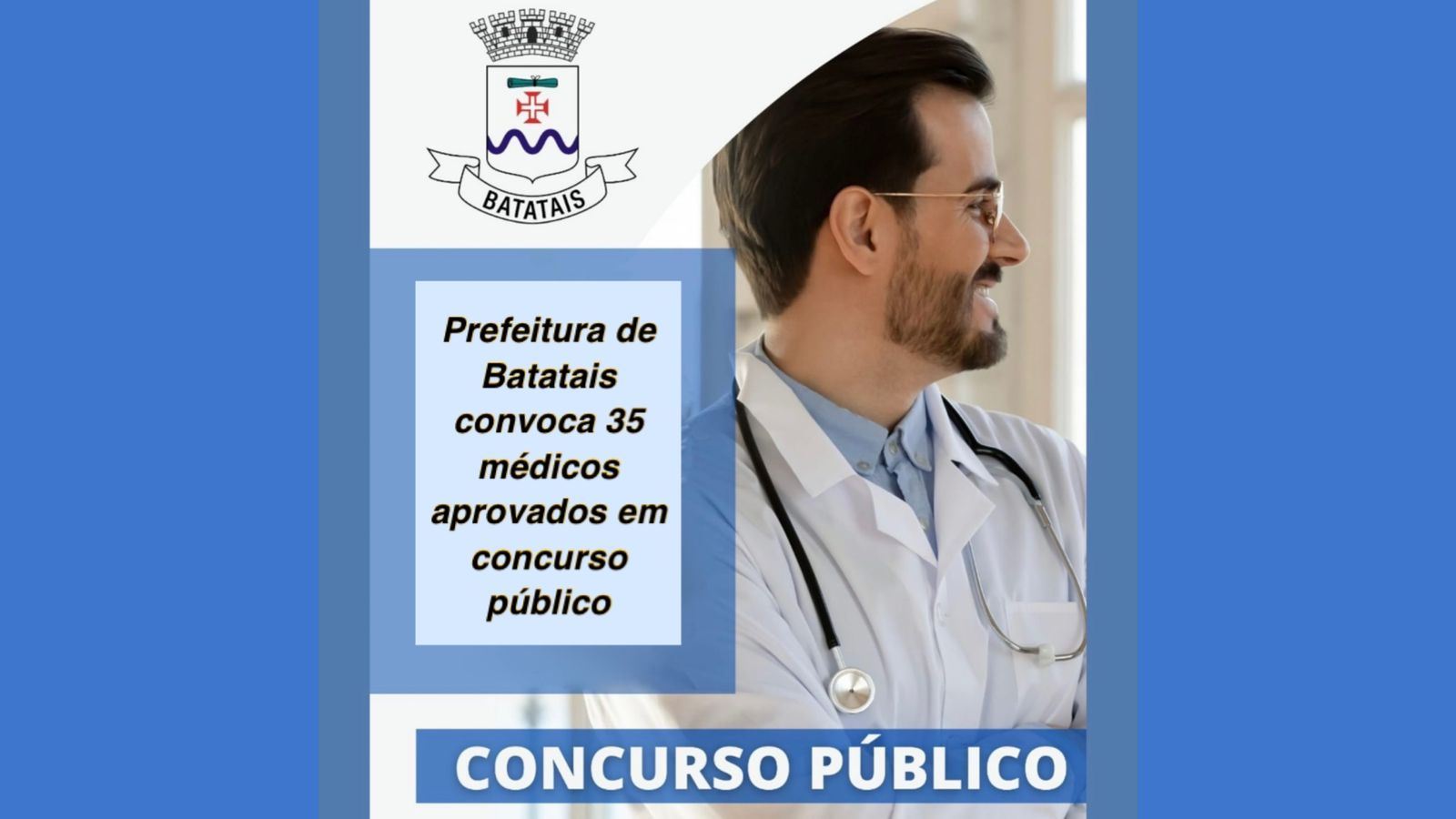 Prefeitura de Batatais convoca 35 médicos aprovados em concurso público.