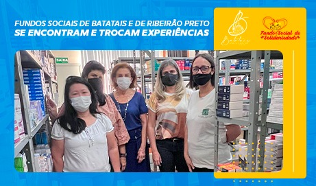 Fundos Sociais de Batatais e de Ribeirão Preto se encontram e trocam experiências.