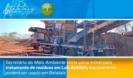 Secretário do Meio Ambiente visita usina móvel para tratamento de resíduos em Luís Antônio; equipamento poderá ser usado em Batatais.