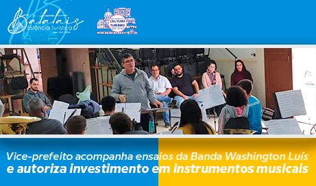 Vice-prefeito acompanha ensaios da Banda Washington Luís e autoriza investimento nos instrumentos musicais.