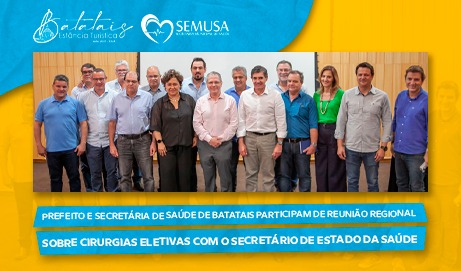 Prefeito e secretária de Saúde de Batatais participam de reunião regional sobre cirurgias eletivas com o secretário de Estado da Saúde