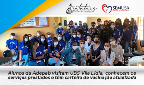 Alunos da Adepab visitam UBS Vila Lídia, conhecem os serviços prestados e têm carteira de vacinação atualizada