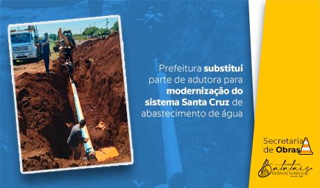 Prefeitura substitui parte de adutora para modernização do sistema Santa Cruz de abastecimento de água