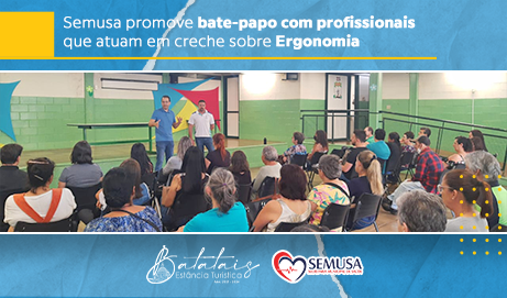 Semusa promove bate-papo com profissionais que atuam em creche sobre Ergonomia