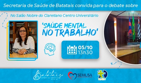 Secretaria de Saúde de Batatais convida para o debate sobre ‘Saúde Mental no Trabalho’