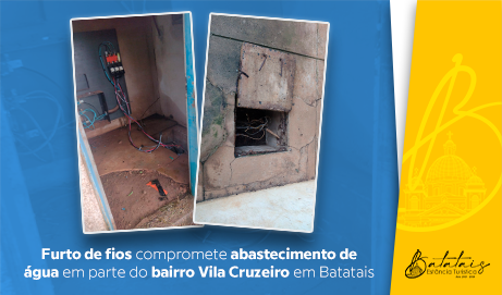 Furto de fios compromete abastecimento de água em parte do bairro Vila Cruzeiro em Batatais