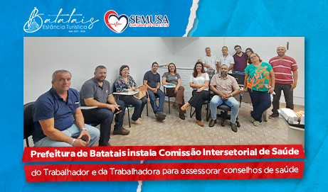 Prefeitura de Batatais instala Comissão Intersetorial de Saúde do Trabalhador e da Trabalhadora para assessorar conselhos de saúde