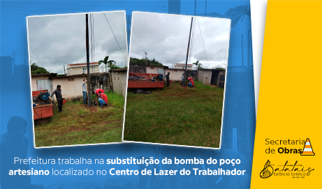 Prefeitura trabalha na substituição da bomba do poço artesiano localizado no Centro de Lazer do Trabalhador