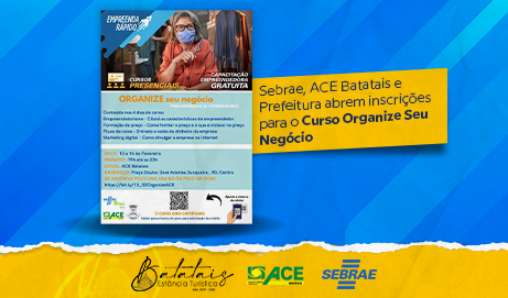 Sebrae, ACE Batatais e Prefeitura abrem inscrições para o curso Organize Seu Negócio