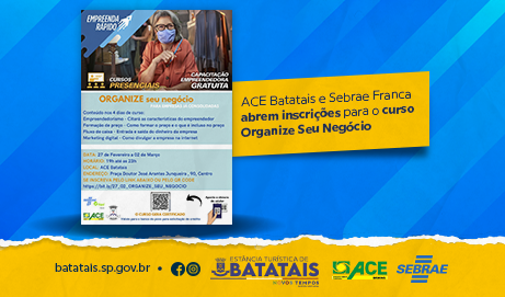 ACE Batatais e Sebrae Franca abrem inscrições para o curso Organize Seu Negócio