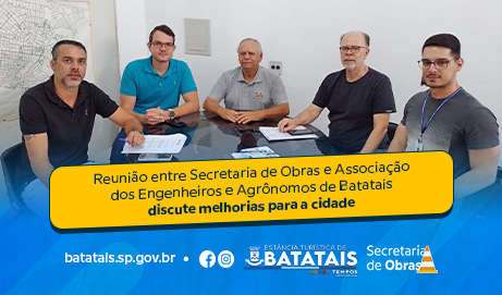 Reunião entre Secretaria de Obras e Associação dos Engenheiros e Agrônomos de Batatais discute melhorias para a cidade