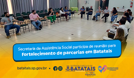 Secretaria de Assistência Social participa de reunião para fortalecimento de parcerias em Batatais