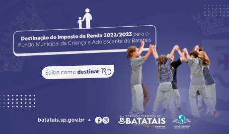 Destinação do Imposto de Renda 2022/2023 para o Fundo Municipal da Criança e Adolescente de Batatais