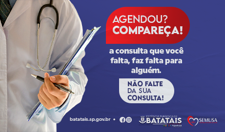 Agendou? Compareça! A consulta que você falta, faz falta para alguém!