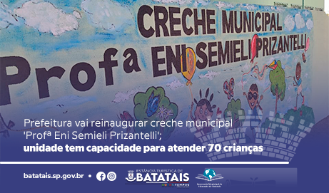 Prefeitura vai reinaugurar creche municipal ‘Profª Eni Semieli Prizantelli’ após reforma completa