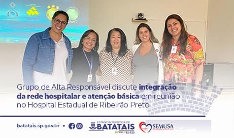 Grupo de Alta Responsável discute integração da rede hospitalar e atenção básica em reunião no Hospital Estadual de Ribeirão Preto