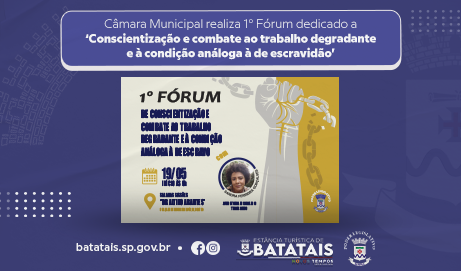 Câmara Municipal realiza 1° Fórum dedicado a ‘Conscientização e combate ao trabalho degradante e à condição análoga à de escravidão’