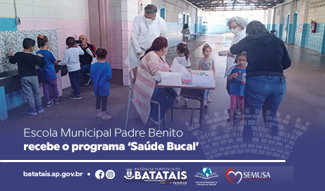 Escola Municipal Padre Benito recebe o programa ‘Saúde Bucal’