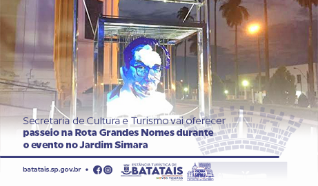 Secretaria de Cultura e Turismo vai oferecer passeio na Rota Grandes Nomes durante o evento no Jardim Simara