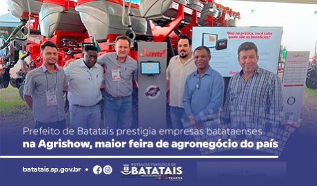 Prefeito de Batatais visita a Agrishow e prestigia expositores batataenses