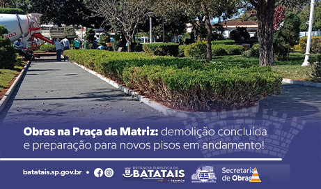 Obras na Praça da Matriz: demolição concluída e preparação para novos pisos em andamento