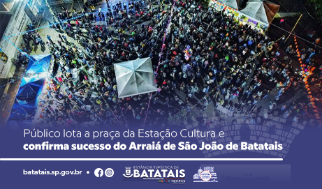 Público lota a praça da Estação Cultura e confirma sucesso do Arraiá de São João de Batatais