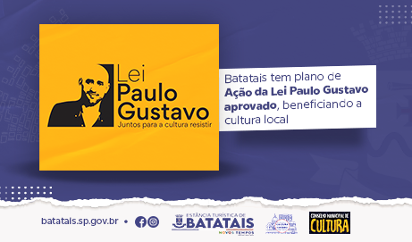 Batatais tem plano de Ação da Lei Paulo Gustavo aprovado, beneficiando a cultura local