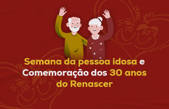 Fundo Social promove Semana da Pessoa Idosa e comemora 30 anos do Projeto Renascer