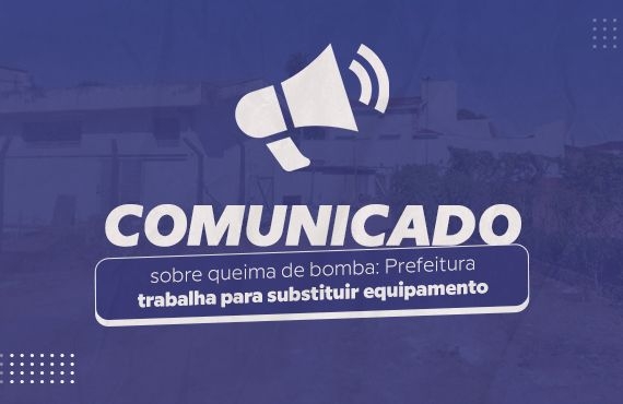 Comunicado sobre queima de bombas: Prefeitura trabalha para substituir equipamento